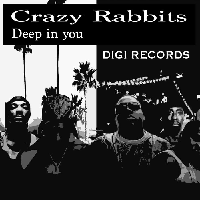 CRAZY RABBITS - Deep In You