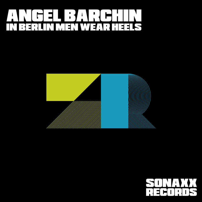 ANGEL BARCHIN - In Berlin Men Wear Heels