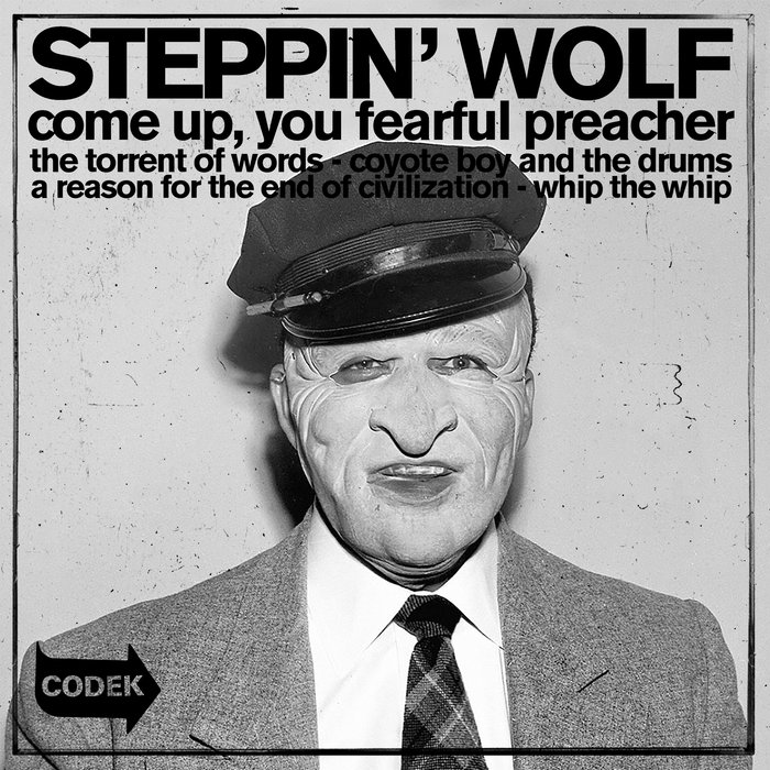 STEPPIN' WOLF - Come Up, You Fearful Preacher