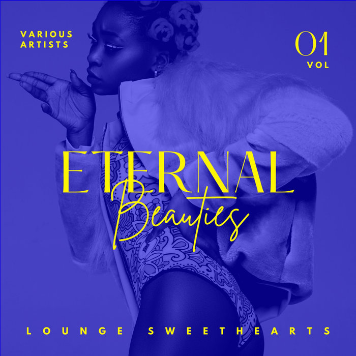 VARIOUS - Eternal Beauties (Lounge Sweethearts) Vol 1