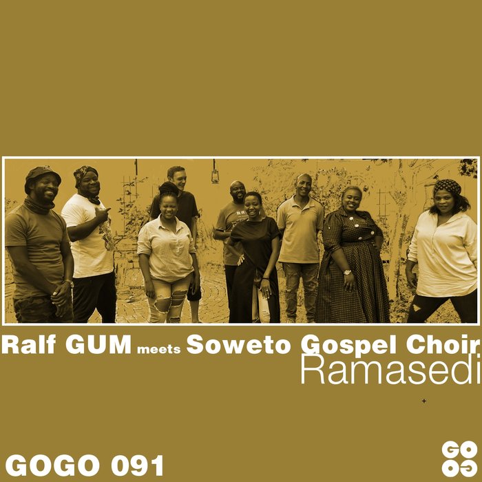RALF GUM FEAT SOWETO GOSPEL CHOIR - Ramasedi