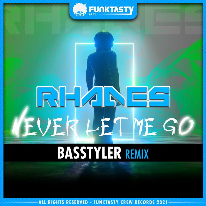 RHADES - Never Let Me Go (Basstyler Remix)