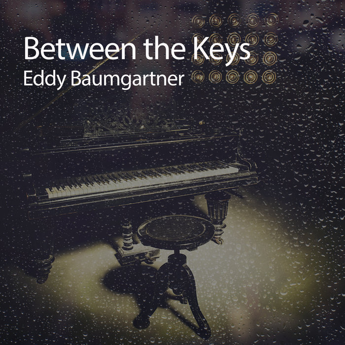 EDDY BAUMGARTNER - Between The Keys
