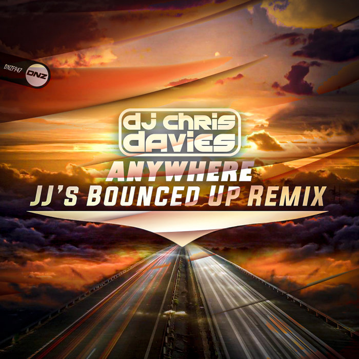 [DNZF947] DJ Chris Davies - Anywhere (JJ's Bounced Up Remix) (Ya a la Venta // Out Now) CS4957078-02A-BIG
