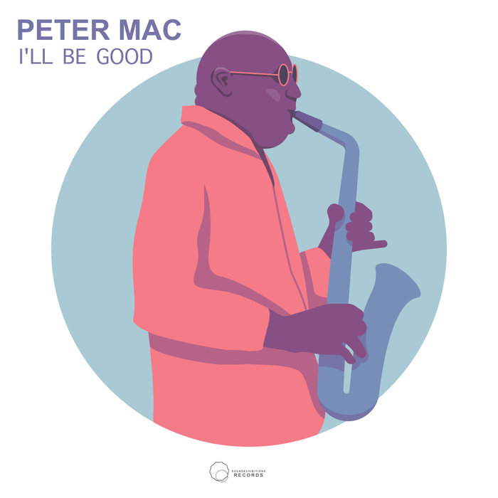 PETER MAC - I'll Be Good