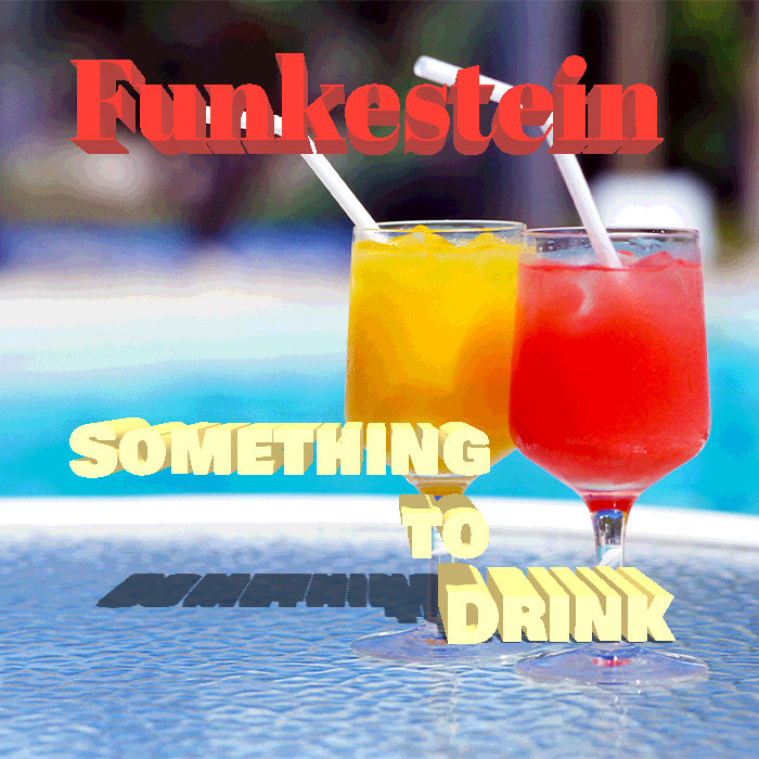FUNKESTEIN - Something To Drink