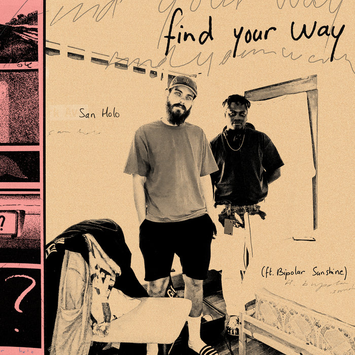 SAN HOLO/BIPOLAR SUNSHINE - Find Your Way