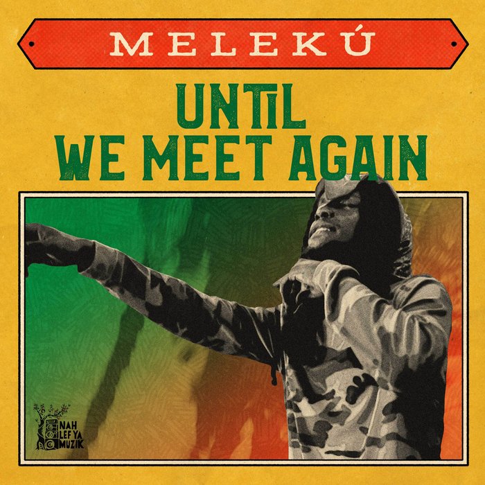 MELEKU - Until We Meet Again