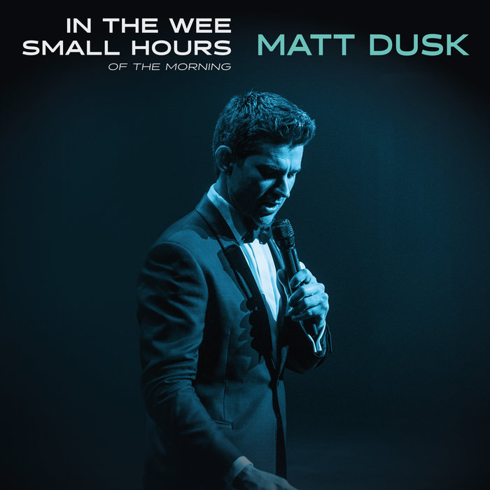 In The Wee Small Hours Of The Morning By Matt Dusk On Mp3 Wav Flac Aiff Alac At Juno Download