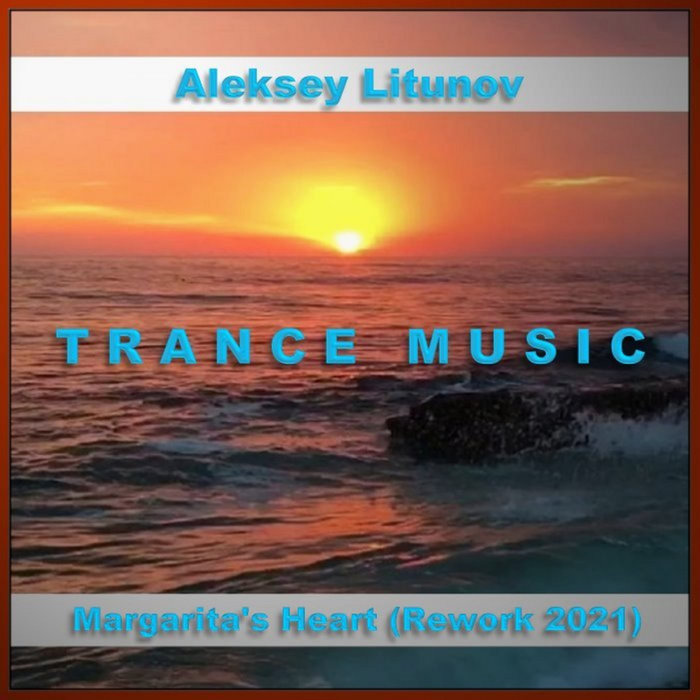 ALEKSEY LITUNOV - Margarita's Heart (Rework 2021 Mix)