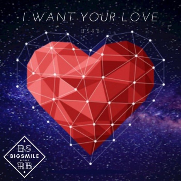 BSRB - I Want Your Love