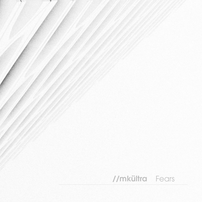//MKULTRA - Fears (Original Mix)