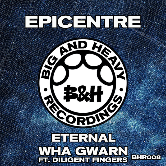 EPICENTRE feat DILIGENT FINGERS - Eternal/Wha Gwarn