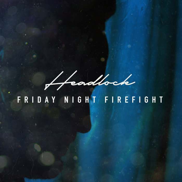 FRIDAY NIGHT FIREFIGHT - Headlock (Original Mix)
