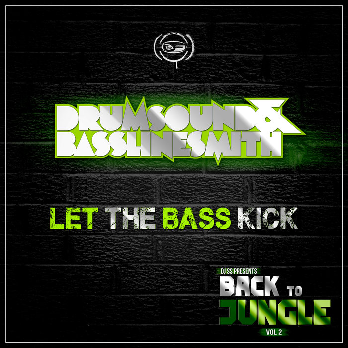 DRUMSOUND & BASSLINE SMITH - Let The Bass Kick (DJ SS Presents Back To Jungle Vol 2 Sampler)