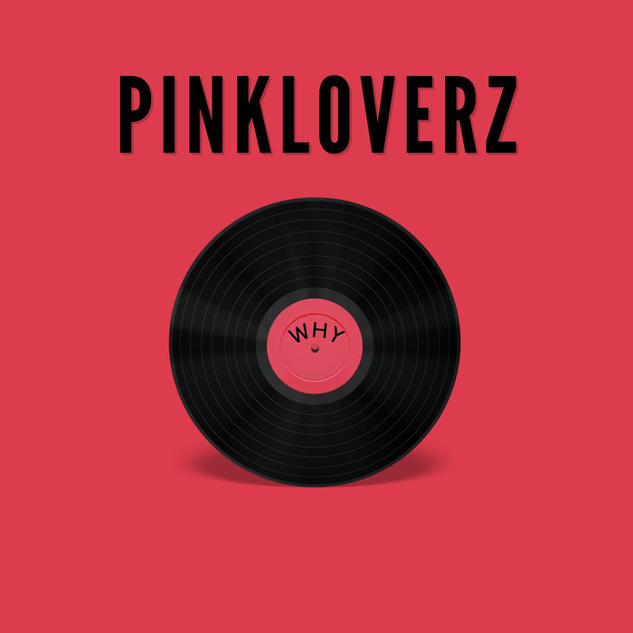 PINKLOVERZ - Why