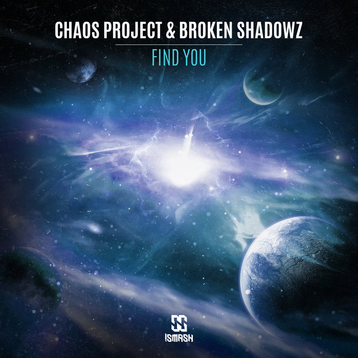 CHAOS PROJECT/BROKEN SHADOWZ - Find You (Extended Mix)
