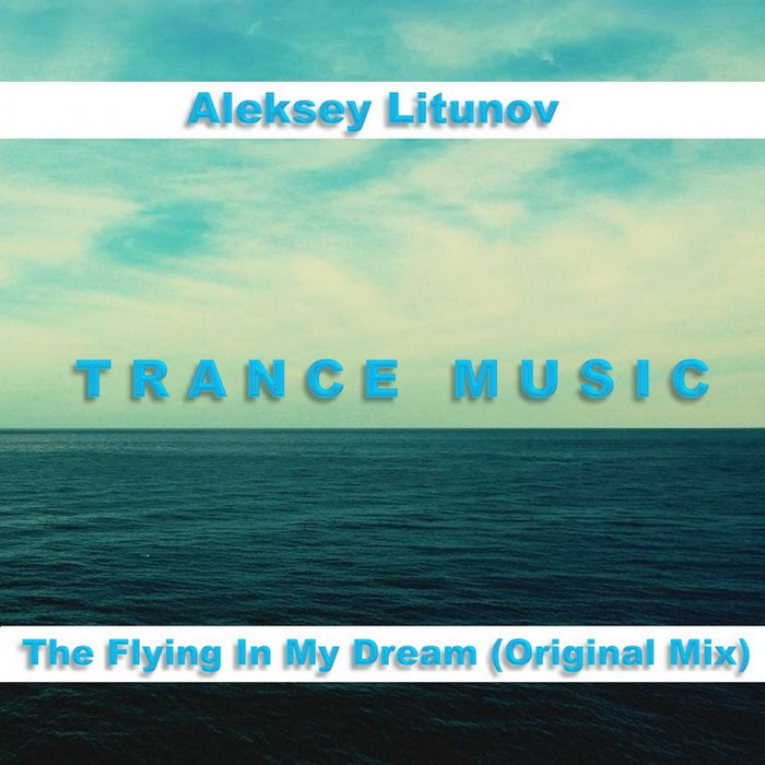 ALEKSEY LITUNOV - The Flying In My Dream