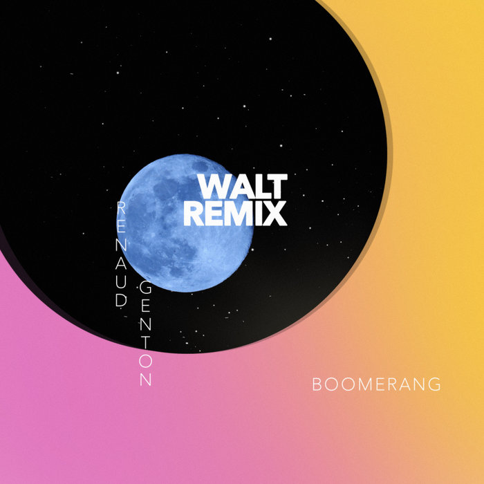 RENAUD GENTON - Boomerang Walt (Remix)