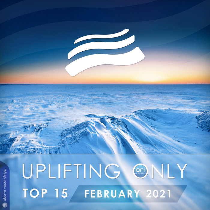 VARIOUS - Uplifting Only Top 15: February 2021