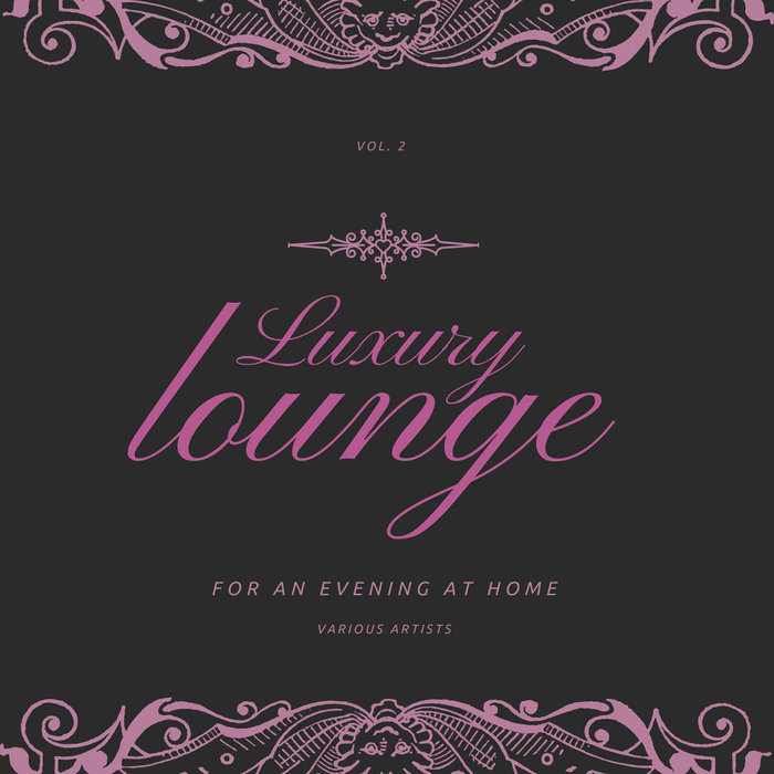 VARIOUS - Luxury Lounge For An Evening At Home Vol 2