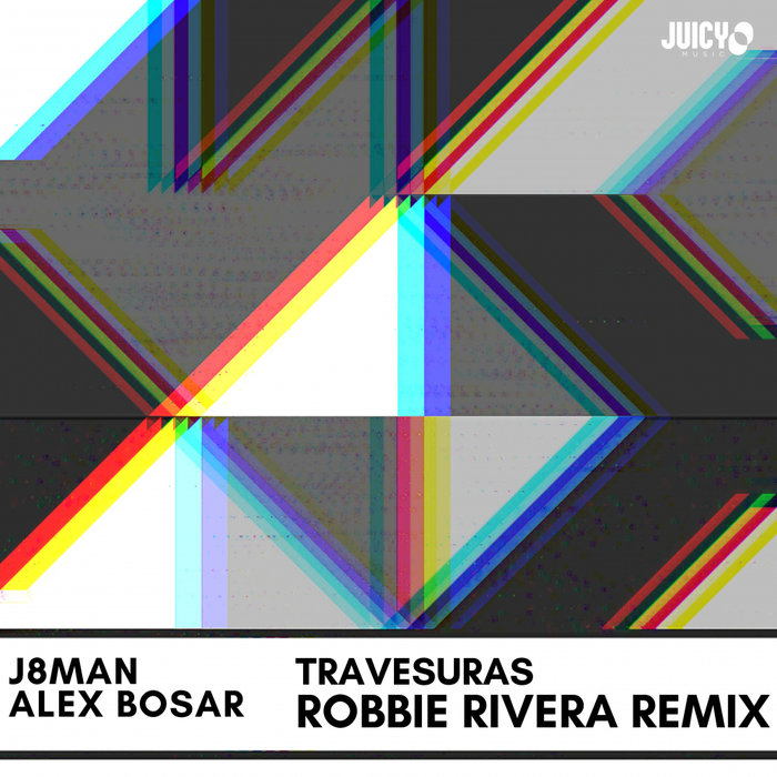 ALEX BOSAR/J8MAN - Travesuras (Robbie Rivera Remix)