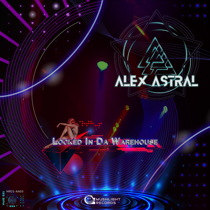 ALEX ASTRAL - Locked In Da Warehouse (Original Mix)