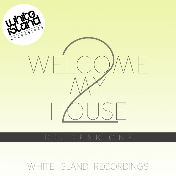 DJ DESK ONE - Welcome 2 My House