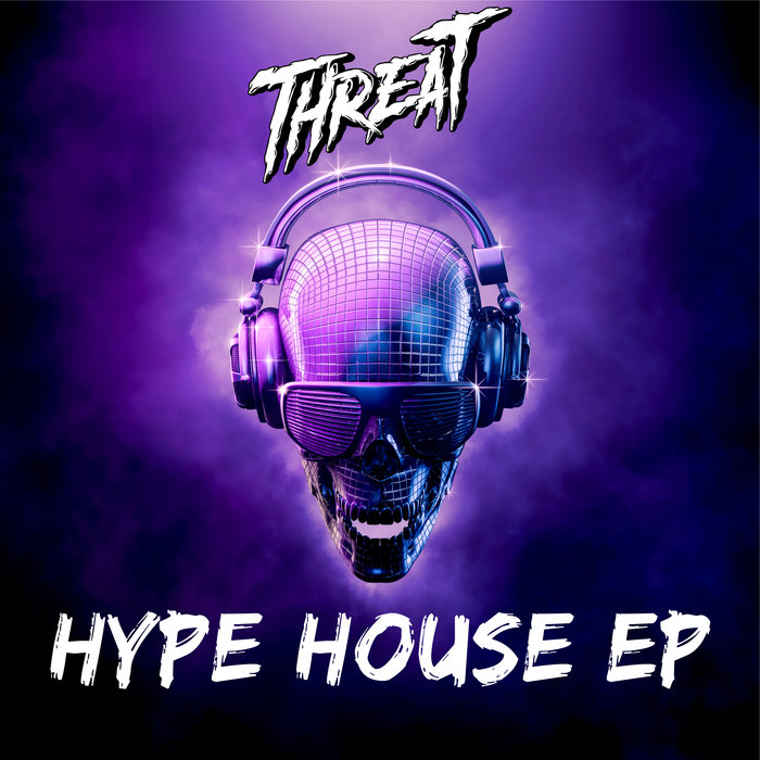 THREAT - Hype House EP 1