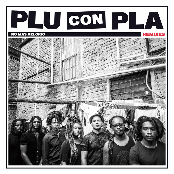 PLU CON PLA - No Mas Velorio (Remixes)