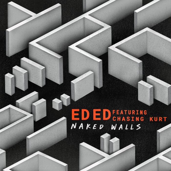 ED ED FEAT CHASING KURT - Naked Walls