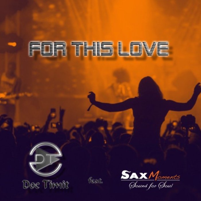 DOC TIMIT FEAT SAXMOMENTS - For This Love
