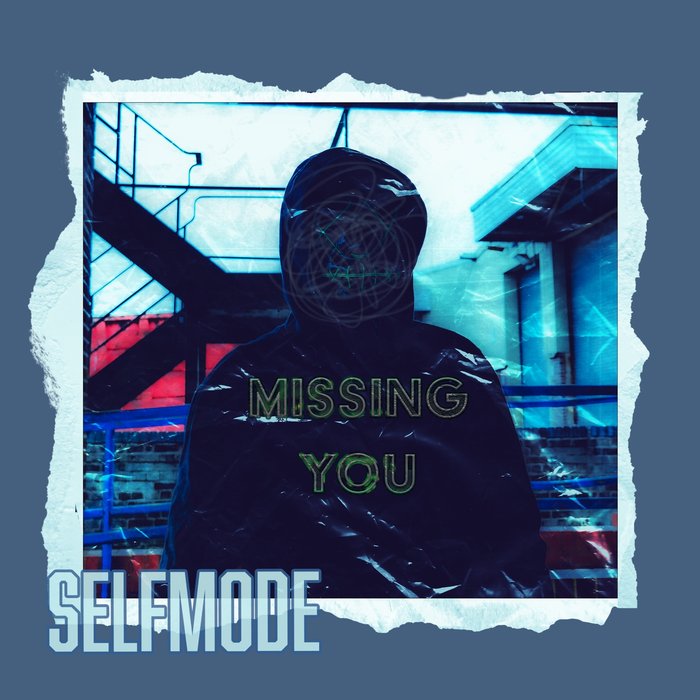 SELFMODE - Missing You