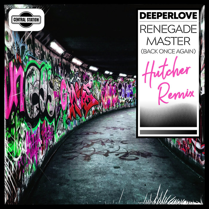DEEPERLOVE - Renegade Master (Back Once Again) (Hutcher Remix)