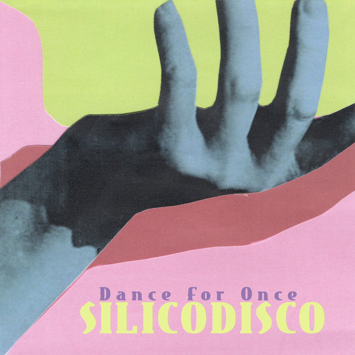 SILICODISCO - Dance For Once EP