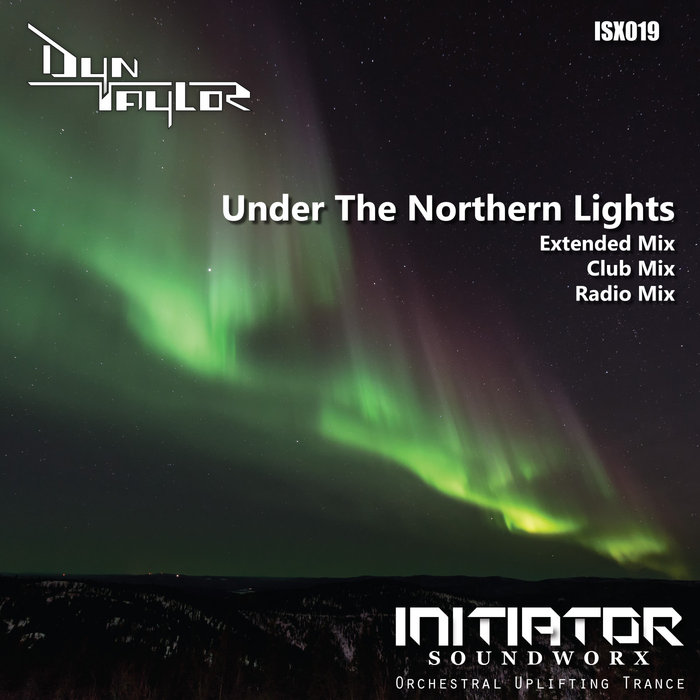 DYN TAYLOR - Under The Northern Lights (Mixes)