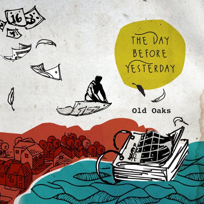 OLD OAKS - The Day Before Yesterday