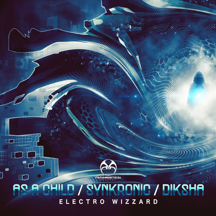 AS A CHILD/SYNKRONIC/DIKSHA - Electro Wizzard