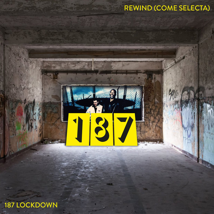 187 LOCKDOWN - 187 Rewind (Come Selecta)