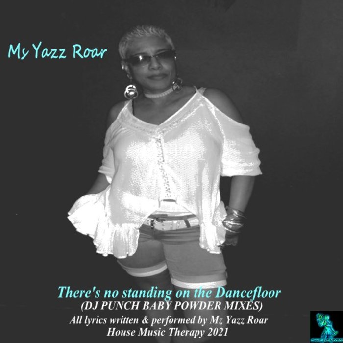 There s No Standing On The Dancefloor (Remixes) by Ms Yazz Roar on MP3