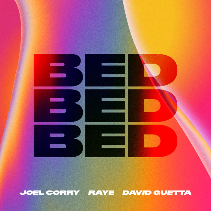 Joel Corry/RAYE/David Guetta - Bed