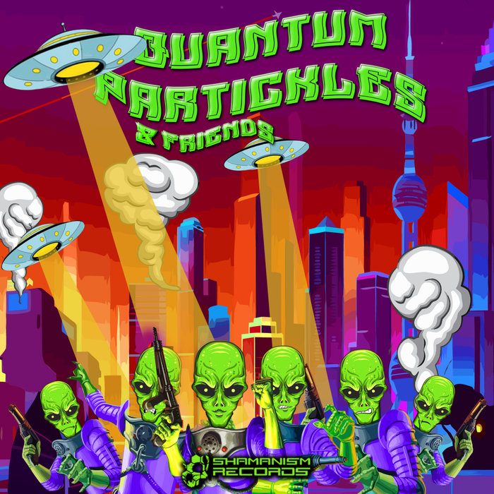 QUANTUM PARTICKLES - Quantum Partickles & Friends - Cyber Shamanic Hope