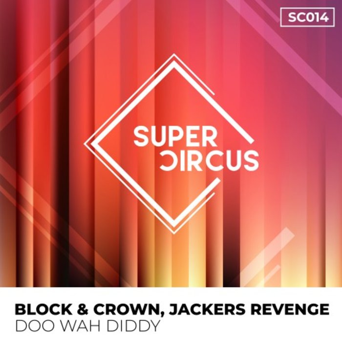 Doo Wah Diddy by Block & Crown/Jackers Revenge on MP3, WAV, FLAC, AIFF
