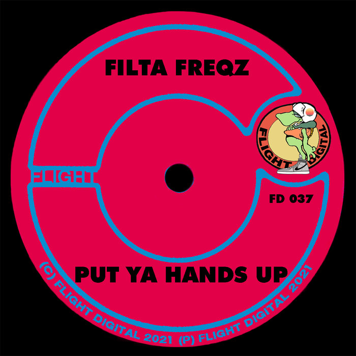 FILTA FREQZ - Put Ya Hands Up