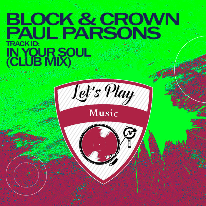 BLOCK & CROWN/PAUL PARSONS - In Your Soul (Club Mix)
