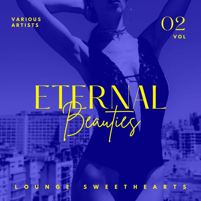 VARIOUS - Eternal Beauties (Lounge Sweethearts) Vol 2