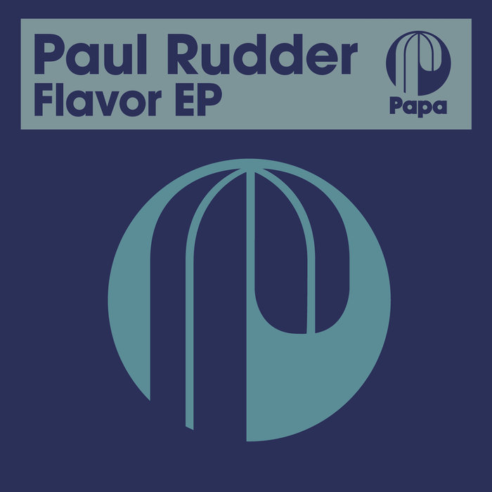 PAUL RUDDER - Flavor EP