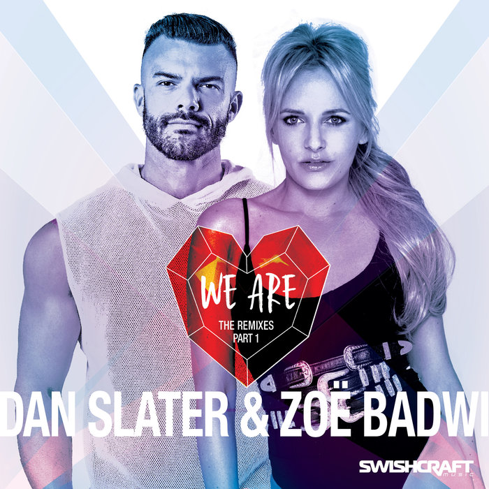 DAN SLATER/ZOE BADWI - We Are (Remix EP 1)
