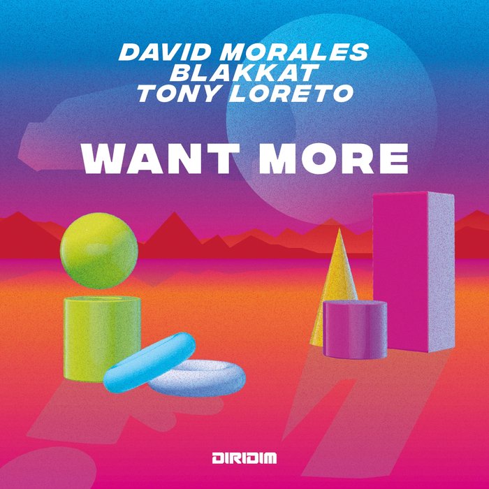 DAVID MORALES/BLAKKAT/TONY LORETO - Want More