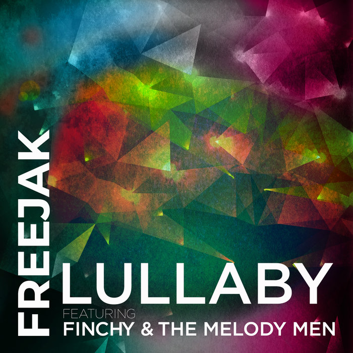 FREEJAK FEAT THE MELODY MEN/FINCHY - Lullaby